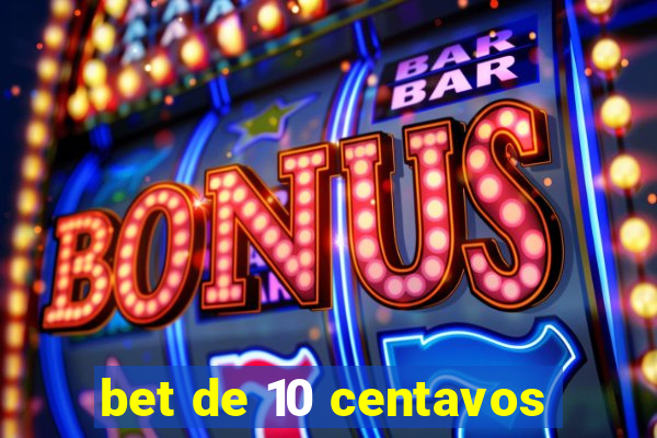 bet de 10 centavos